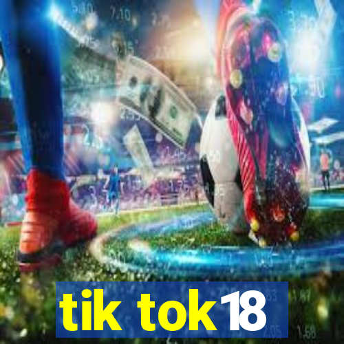 tik tok18